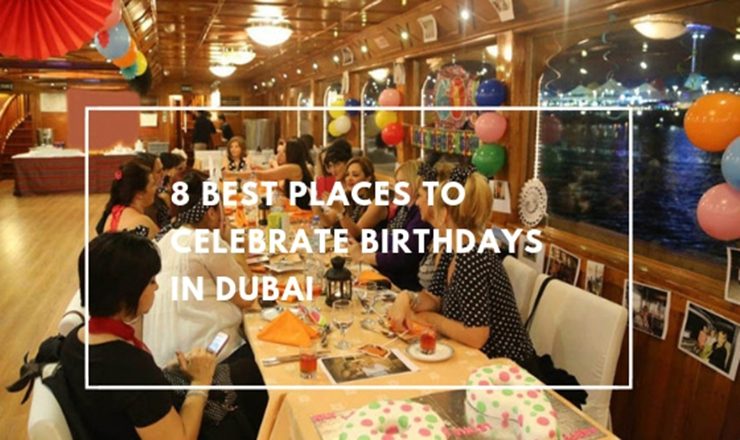 Awesome Places To Celebrate Birthdays In Dubai 